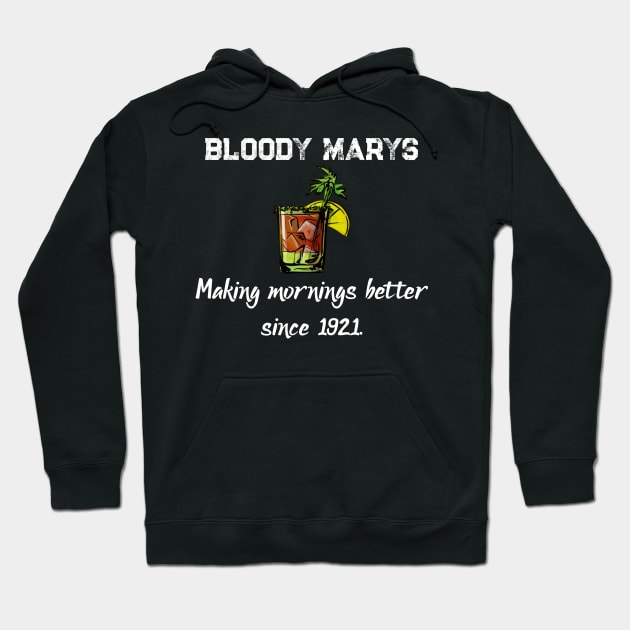Bloody Mary Making Mornings Better Since 1921 Hoodie by MisterMash